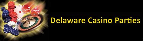 delaware casino parties addrf - Delaware Casino Parties.